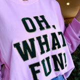 Oh! What Fun Sweatshirt